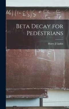 Beta Decay for Pedestrians - Lipkin, Harry J