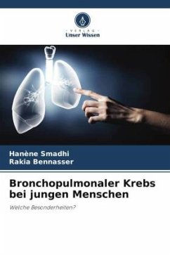 Bronchopulmonaler Krebs bei jungen Menschen - Smadhi, Hanène;Bennasser, Rakia