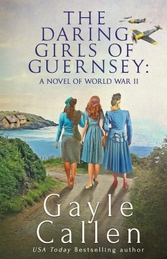 The Daring Girls of Guernsey - Callen, Gayle