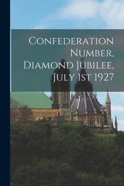 Confederation Number, Diamond Jubilee, July 1st 1927 - Anonymous