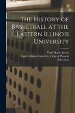 The History of Basketball at the Eastern Illinois University