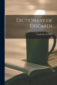 Dictionary of Discards - Rich, Frank Merritt