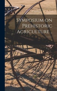 Symposium on Prehistoric Agriculture ..; 1 - Anonymous