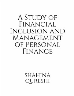 A Study of Financial Inclusion and Management of Personal Finance - Qureshi, Shahina