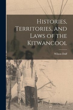 Histories, Territories, and Laws of the Kitwancool - Duff, Wilson