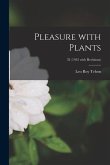 Pleasure With Plants; 32 (1952 with revisions)