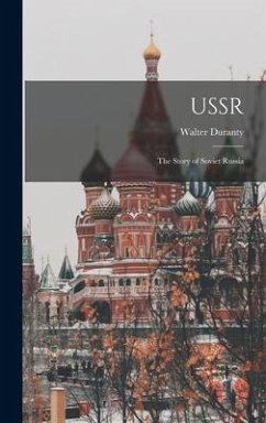 USSR: the Story of Soviet Russia - Duranty, Walter