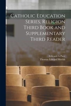 Catholic Education Series, Religion Third Book and Supplementary Third Reader - Pace, Edward A.