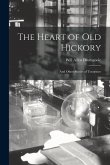 The Heart of Old Hickory: and Other Stories of Tennessee