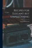 Recipes for Elegant but Simple Dining