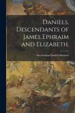 Daniels, Descendants of James Ephraim and Elizabeth.