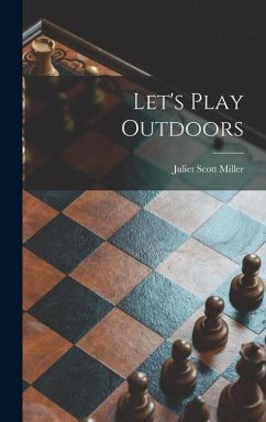 Let's Play Outdoors - Miller, Juliet Scott