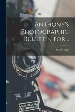 Anthony's Photographic Bulletin for ..; Vol 30 (1899) - Anonymous