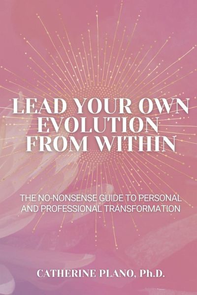 Lead Your Own Evolution from Within Lead Your Own Evolution from Within