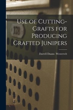 Use of Cutting-grafts for Producing Grafted Junipers - Westervelt, Darrell Duane