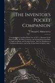 The Inventor's Pocket Companion [microform]: Containing the Canadian Patent Act of 1872: a Synopsis of the Patent Laws in All Other Countries and Givi