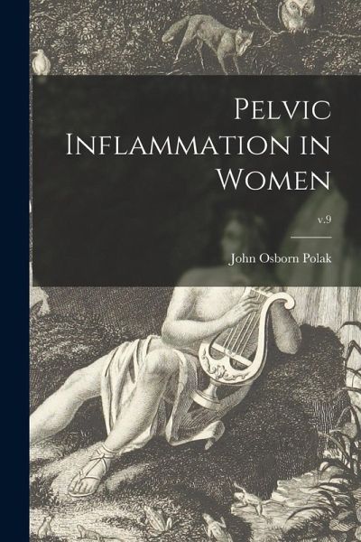 Pelvic Inflammation in Women; v.9 Pelvic Inflammation in Women; v.9