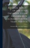 Biennial Report of the State Engineer to the Governor of Colorado for the Years 1935-1936