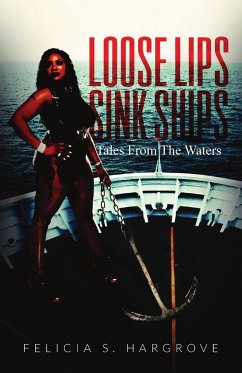 Loose Lips Sink Ships - Hargrove, Felicia S