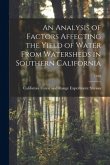 An Analysis of Factors Affecting the Yield of Water From Watersheds in Southern California; 1930