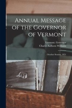 Annual Message of the Governor of Vermont: October Session, 1851 - Williams, Charles Kilborn