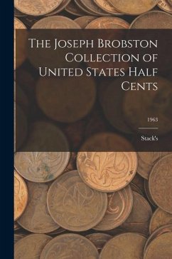 The Joseph Brobston Collection of United States Half Cents; 1963