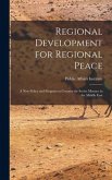 Regional Development for Regional Peace; a New Policy and Program to Counter the Soviet Menace in the Middle East