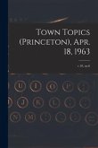 Town Topics (Princeton), Apr. 18, 1963; v.18, no.6