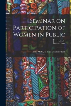 Seminar on Participation of Women in Public Life,: Addis Ababa, 12 to 23 December 1960 - Anonymous