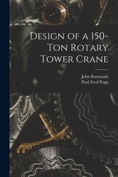 Design of a 150-ton Rotary Tower Crane - Karmazin, John; Popp, Paul Fred