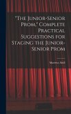 "The Junior-senior Prom," Complete Practical Suggestions for Staging the Junior-senior Prom