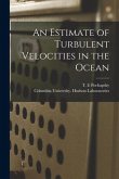 An Estimate of Turbulent Velocities in the Ocean