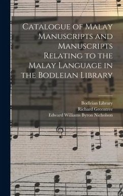 Catalogue of Malay Manuscripts and Manuscripts Relating to the Malay Language in the Bodleian Library - Greentree, Richard