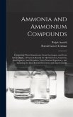 Ammonia and Ammonium Compounds: Comprising Their Manufacture From Gas-liquor, and From Spent-oxide; a Practical Manual for Manufacturers, Chemists, Ga