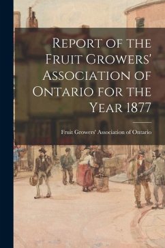 Cover Report of the Fruit Growers' Association of Ontario for the Year 1877