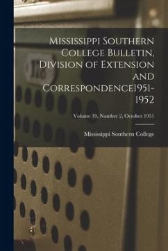 Mississippi Southern College Bulletin, Division of Extension and Correspondence1951-1952; Volume 39, Number 2, October 1951