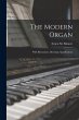 The Modern Organ: With Illustrations,... - Bild 1