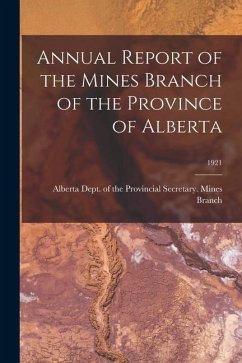 Annual Report of the Mines Branch of the Province of Alberta; 1921