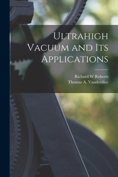 Ultrahigh Vacuum and Its Applications - Roberts, Richard W.