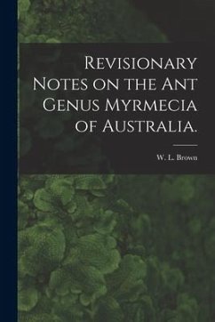 Revisionary Notes on the Ant Genus Myrmecia of Australia.
