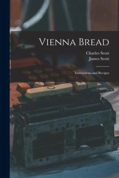 Vienna Bread - Scott, Charles; Scott, James