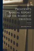 President's Annual Report to the Board of Trustees; 1944-1951