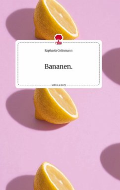 Bananen. Life is a Story - story.one - Grünmann, Raphaela