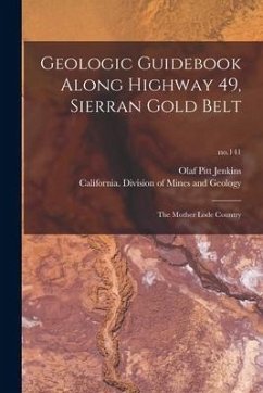 Geologic Guidebook Along Highway 49, Sierran Gold Belt: the Mother Lode Country; no.141 - Jenkins, Olaf Pitt