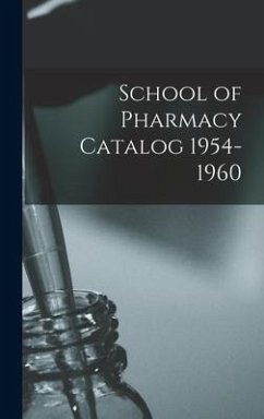 School of Pharmacy Catalog 1954-1960 - Anonymous