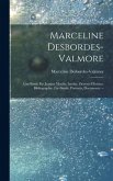 Marceline Desbordes-Valmore: Une Etude Par Jeanine Moulin. Inedits, Oeuvres Choisies, Bibliographie, Fac-simile, Portraits, Documents. --