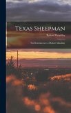 Texas Sheepman; the Reminiscences of Robert Maudslay