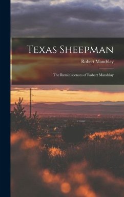 Texas Sheepman; the Reminiscences of Robert Maudslay - Maudslay, Robert