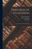 Principles of Legislation: From the Ms. of Jeremy Bentham