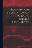 Biographical Information on RKO Radio Pictures Personalities